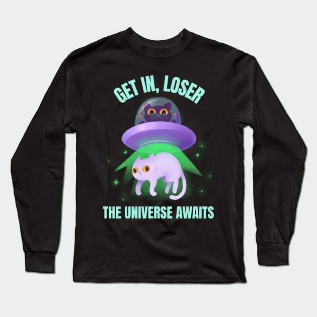 Get In, Loser The Universe Awaits Long Sleeve T-Shirt by Sanworld